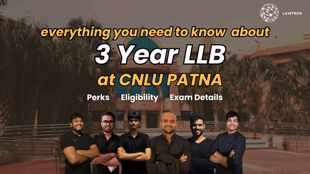 CENLU-ET : CNLU Patna 3 Year LLB Program – Admissions, Exam Pattern & Eligibility